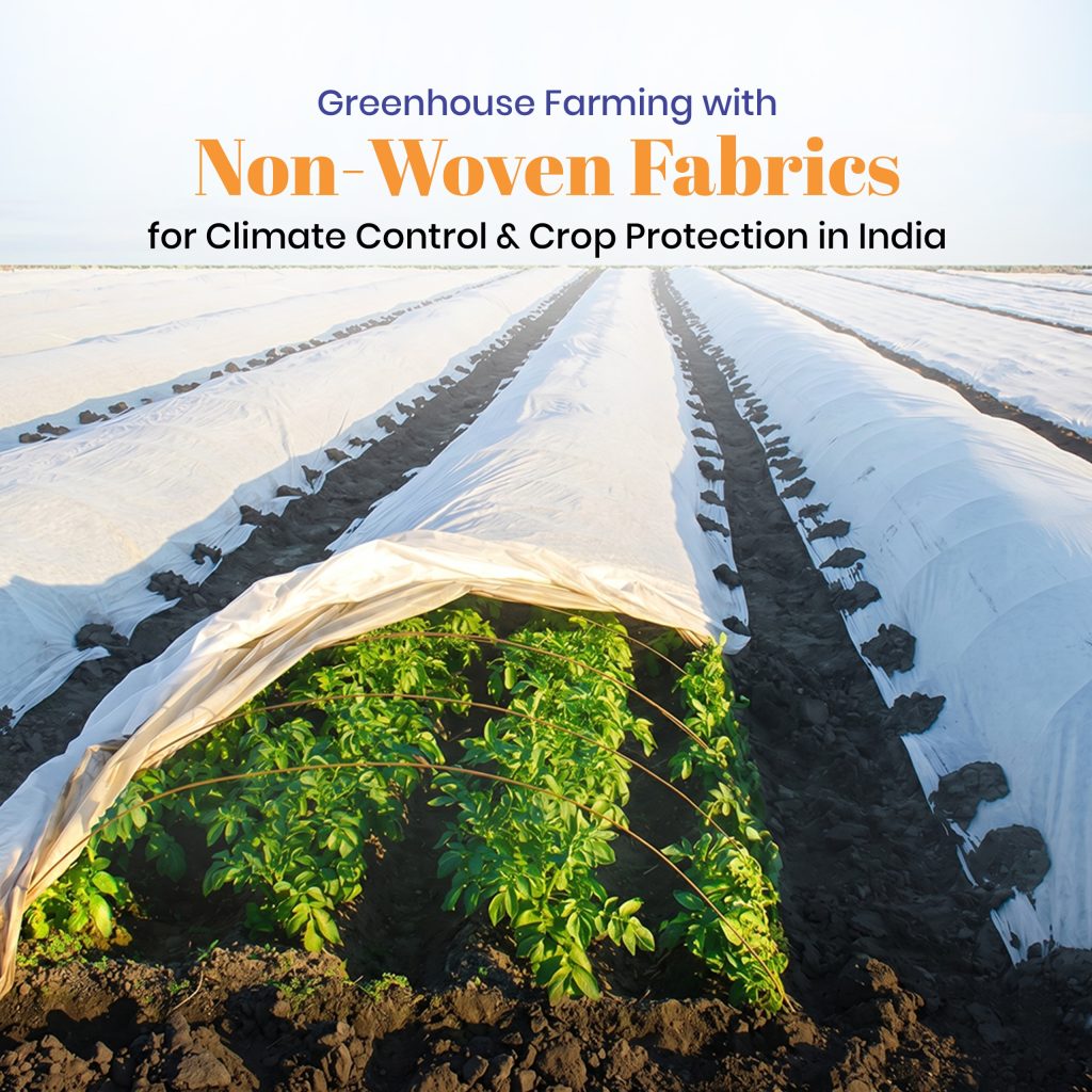 Non-woven fabric for greenhouse farming protecting vegetable crops across India
